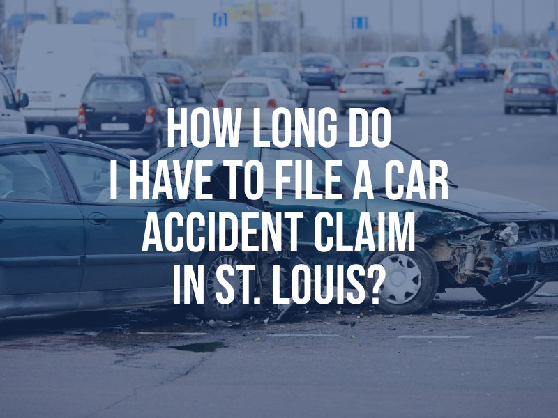 How Long Do I have to File a Car Accident Claim in St. Louis?