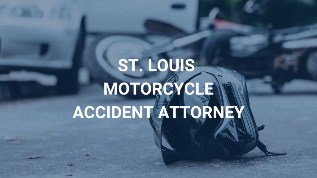 St. Louis Motorcycle Accident Attorney